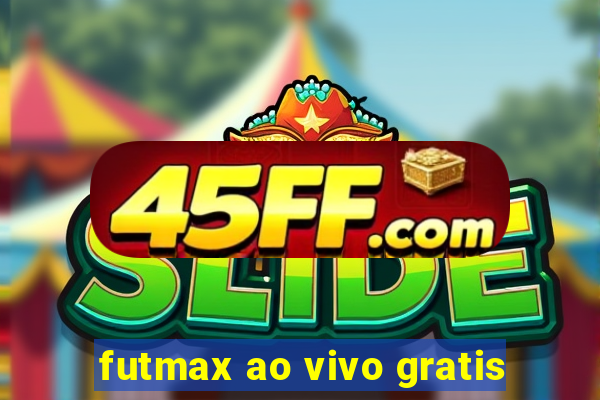 futmax ao vivo gratis